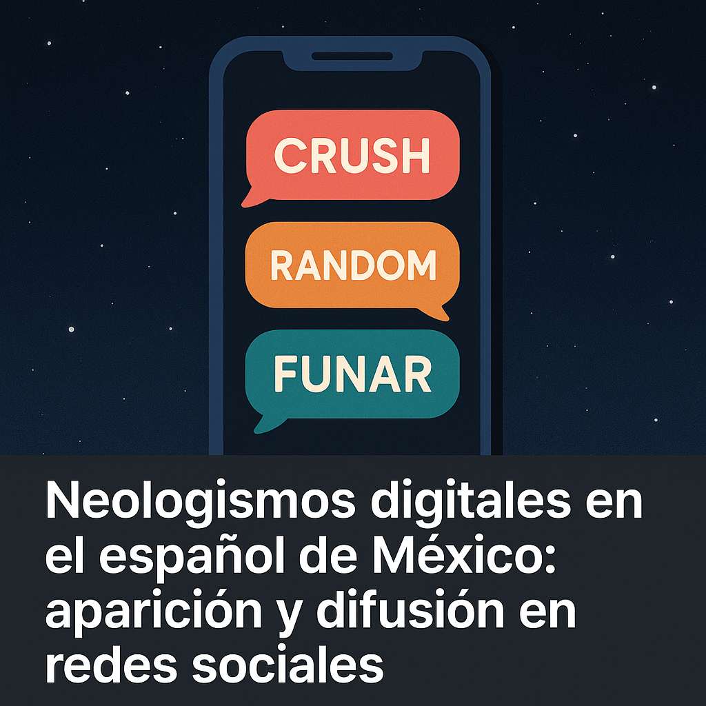 Imagen destacada: Neologismos Digitales en el Español de México: De las Redes Sociales a la Vida Cotidiana